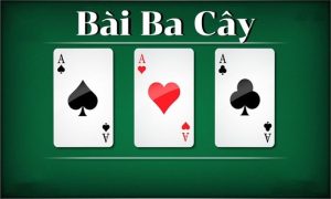 Bài Ba Cây - Cách Chơi Hiệu Quả Thắng Lớn Tại Bet88