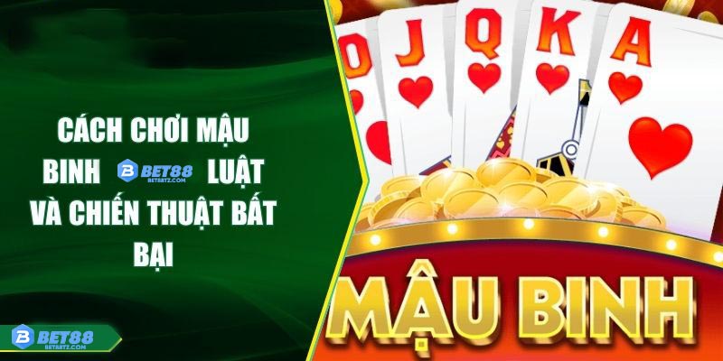 Luật Chơi Mậu Binh - Bí Kíp Thắng Lớn Tại Bet88 Những câu hỏi thưởng gặp về luật chơi mậu binh tại bet88