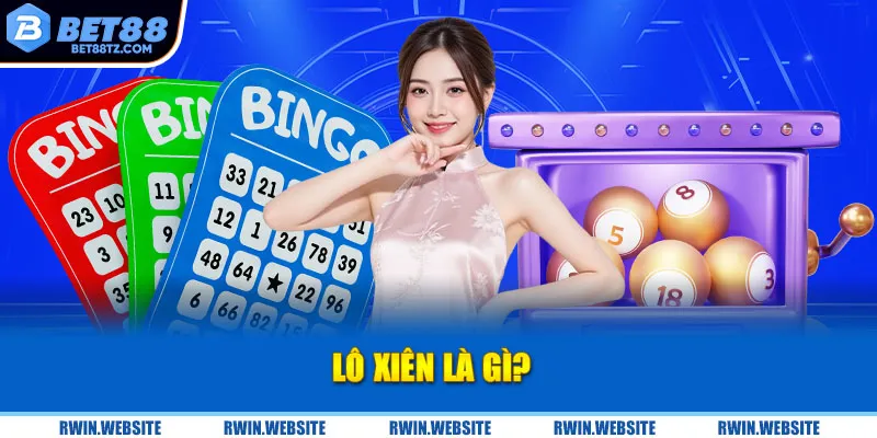 Xiên Lô Là Gì? Bí Kíp Chơi Chuẩn Để Săn Thưởng Lớn Tại Bet88