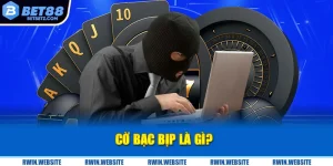 Cờ bạc bịp là gì? Bí mật đằng sau trò chơi may rủi | Bet88