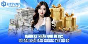 Đăng Ký Nhận 88k Bet88 – Ưu Đãi Khởi Đầu Không Thể Bỏ Lỡ