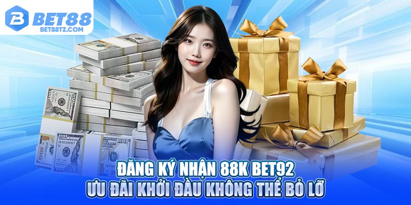 Đăng Ký Nhận 88k Bet88 – Ưu Đãi Khởi Đầu Không Thể Bỏ Lỡ